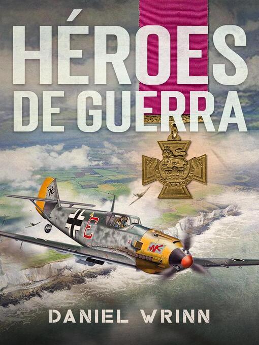Title details for Héroes de Guerra by Daniel Wrinn - Available